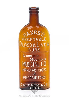 "Baker's / Vegetable / Blood & Liver / Cure / Lookout / Mountain / Medicine Co / Manufacturers / & / Proprietors / Greenville / Tenn" Medicine Bottle, AAM pg. 49